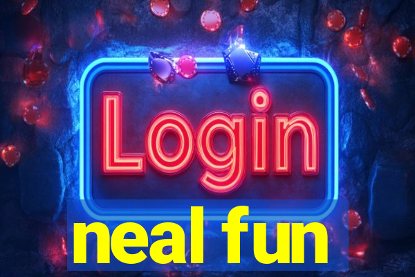 neal fun